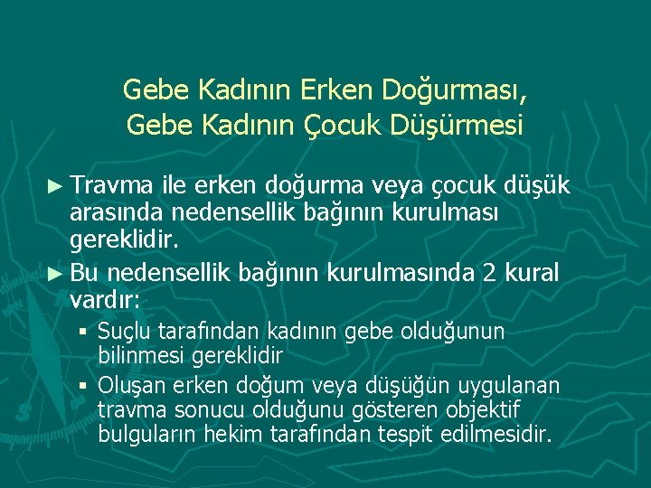 Gebe Kadının Erken Doğurması, Gebe Kadının Çocuk Düşürmesi ► Travma ile erken doğurma veya