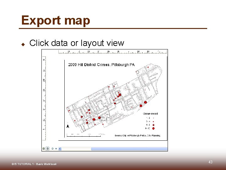 Export map u Click data or layout view GIS TUTORIAL 1 - Basic Workbook
