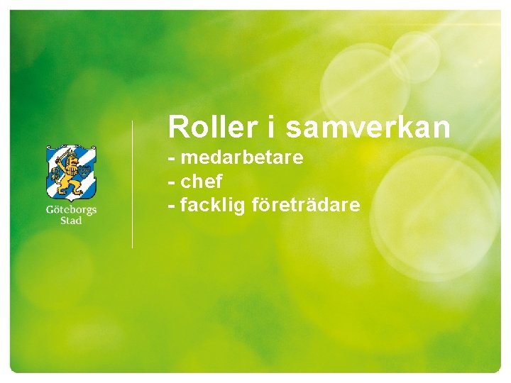 Roller i samverkan - medarbetare - chef - facklig företrädare 