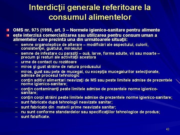 Interdicţii generale referitoare la consumul alimentelor OMS nr. 975 (1998, art. 3 – Normele