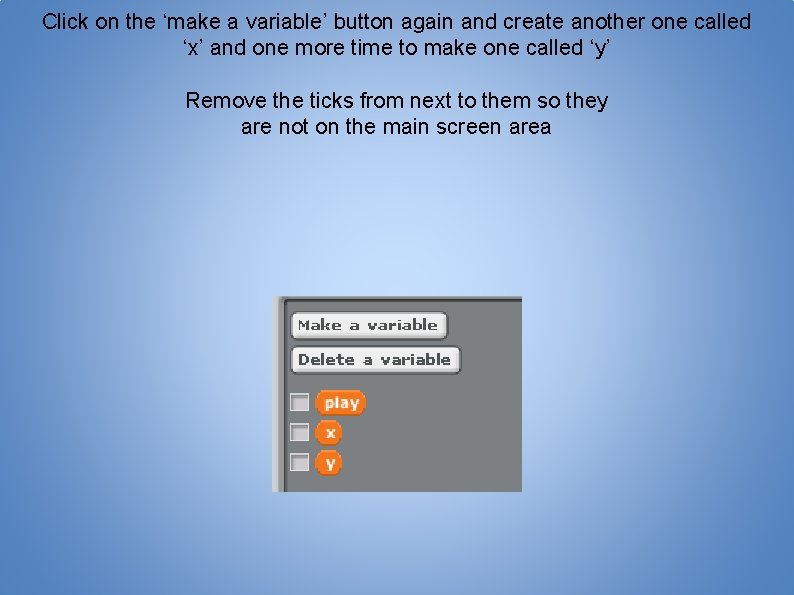 Click on the ‘make a variable’ button again and create another one called ‘x’