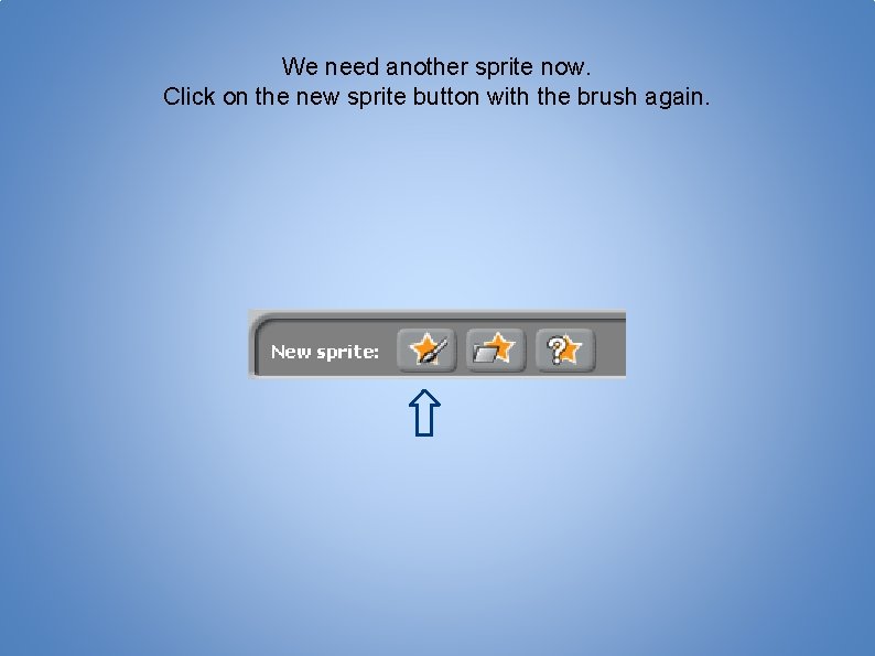 We need another sprite now. Click on the new sprite button with the brush