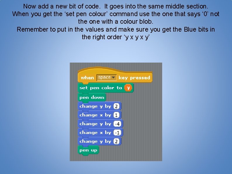 Now add a new bit of code. It goes into the same middle section.