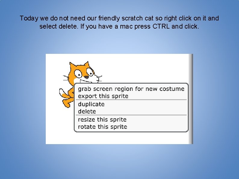Today we do not need our friendly scratch cat so right click on it