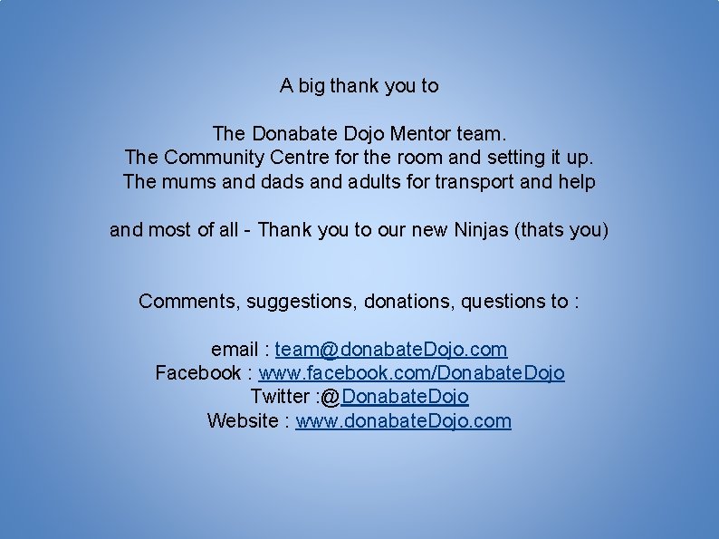 A big thank you to The Donabate Dojo Mentor team. The Community Centre for