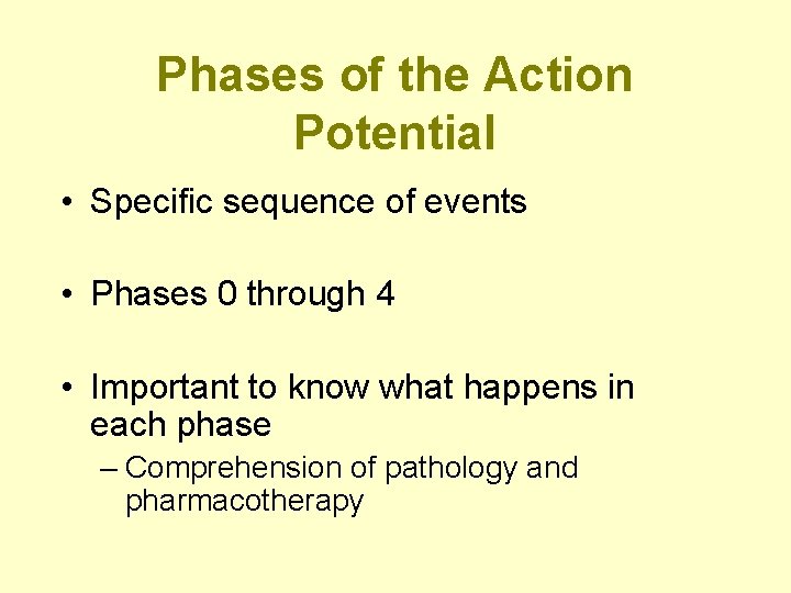 Phases of the Action Potential • Specific sequence of events • Phases 0 through