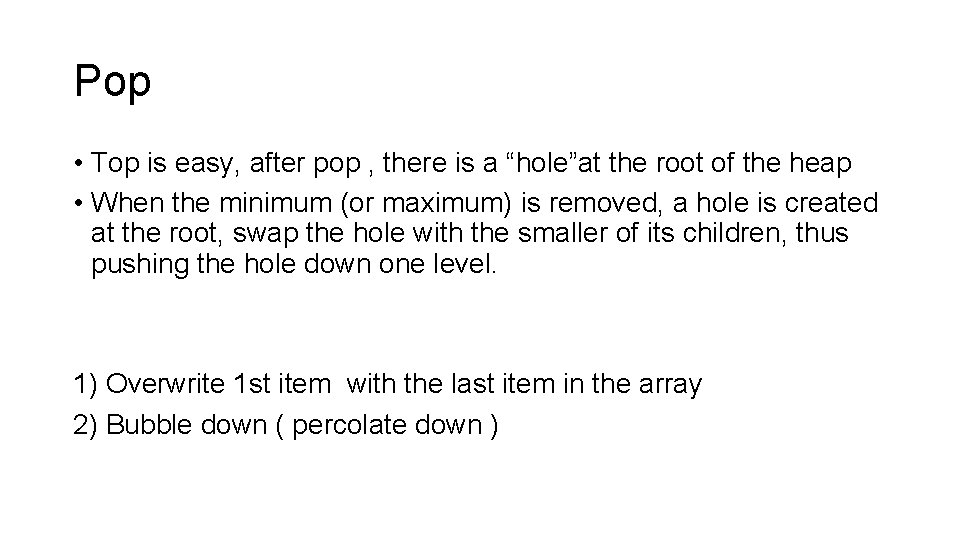 Pop • Top is easy, after pop , there is a “hole”at the root
