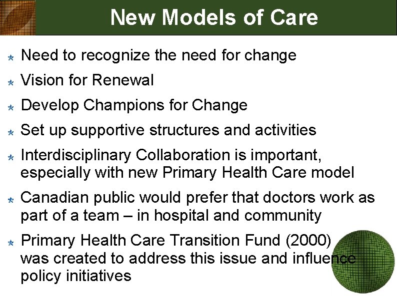 New Models of Care Need to recognize the need for change Vision for Renewal