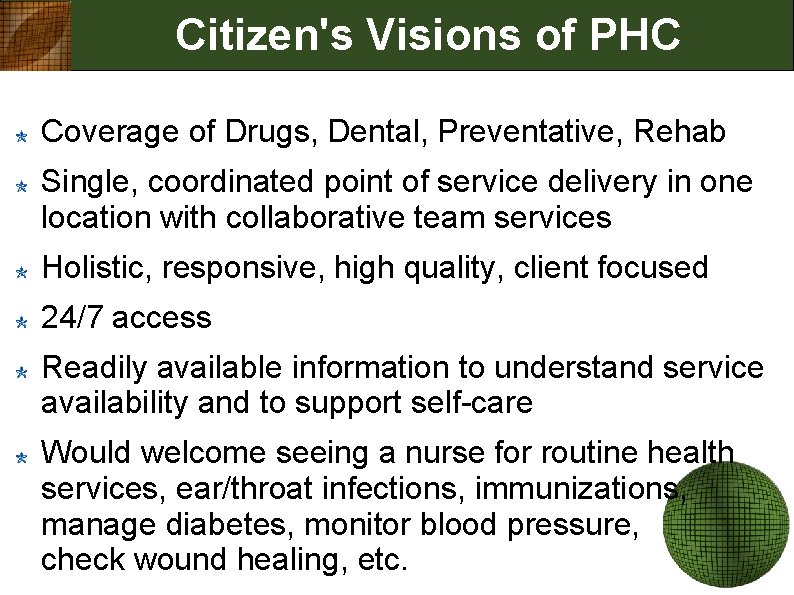 Citizen's Visions of PHC Coverage of Drugs, Dental, Preventative, Rehab Single, coordinated point of