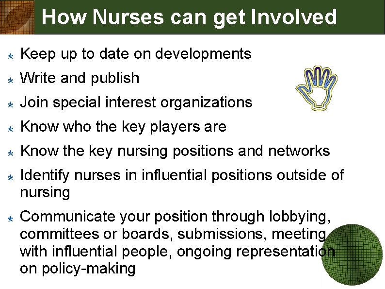 How Nurses can get Involved Keep up to date on developments Write and publish