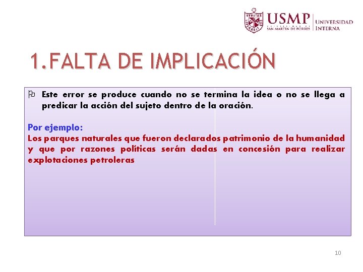 1. FALTA DE IMPLICACIÓN Este error se produce cuando no se termina la idea 1. FALTA DE IMPLICACIÓN Este error se produce cuando no se termina la idea