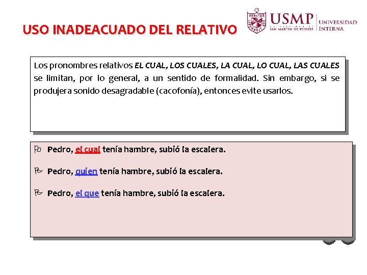 USO INADEACUADO DEL RELATIVO Los pronombres relativos EL CUAL, LOS CUALES, LA CUAL, LO USO INADEACUADO DEL RELATIVO Los pronombres relativos EL CUAL, LOS CUALES, LA CUAL, LO