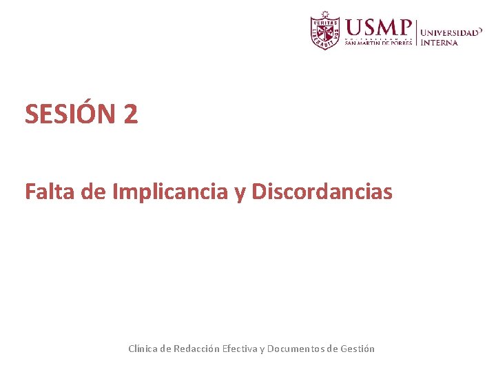 SESIÓN 2 Falta de Implicancia y Discordancias Clínica de Redacción Efectiva y Documentos de SESIÓN 2 Falta de Implicancia y Discordancias Clínica de Redacción Efectiva y Documentos de