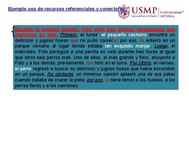 Ejemplo uso de recursos referenciales y conectores OT Durante la semana pasada, Fido vivió Ejemplo uso de recursos referenciales y conectores OT Durante la semana pasada, Fido vivió