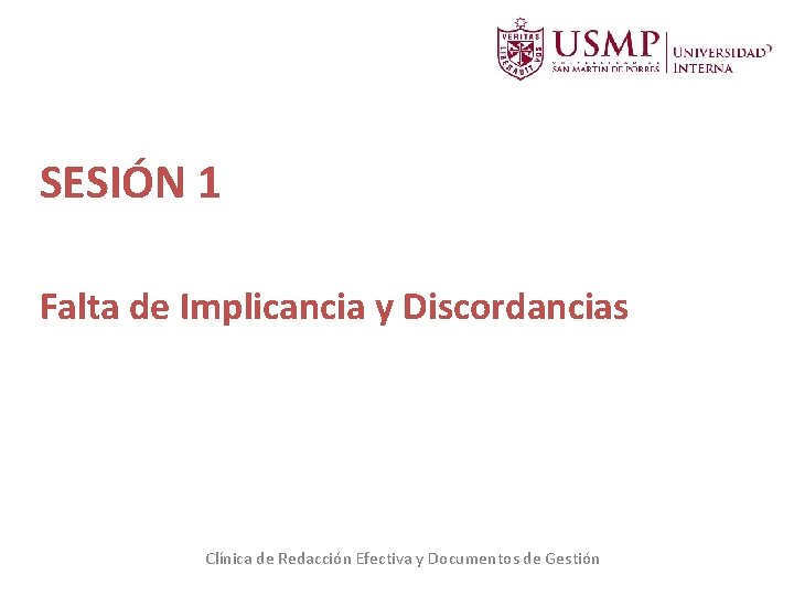 SESIÓN 1 Falta de Implicancia y Discordancias Clínica de Redacción Efectiva y Documentos de SESIÓN 1 Falta de Implicancia y Discordancias Clínica de Redacción Efectiva y Documentos de