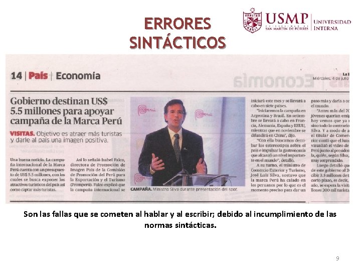 ERRORES SINTÁCTICOS Son las fallas que se cometen al hablar y al escribir; debido ERRORES SINTÁCTICOS Son las fallas que se cometen al hablar y al escribir; debido