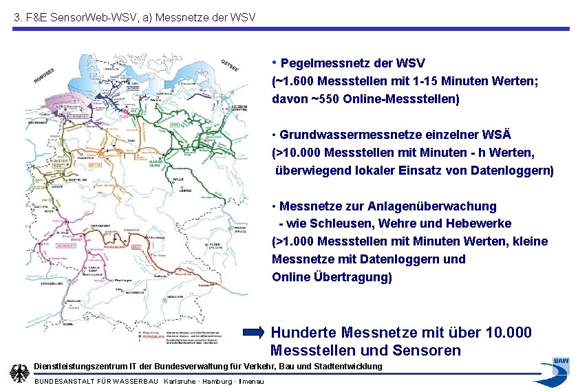 3. F&E Sensor. Web-WSV, a) Messnetze der WSV • Pegelmessnetz der WSV (~1. 600