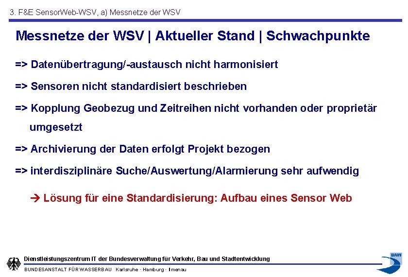 3. F&E Sensor. Web-WSV, a) Messnetze der WSV | Aktueller Stand | Schwachpunkte =>