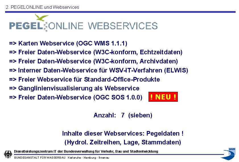 2. PEGELONLINE und Webservices => Karten Webservice (OGC WMS 1. 1. 1) => Freier