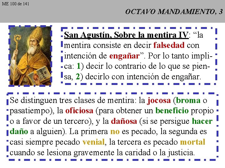 ME 100 de 141 OCTAVO MANDAMIENTO, 3 San Agustín, Sobre la mentira IV: IV