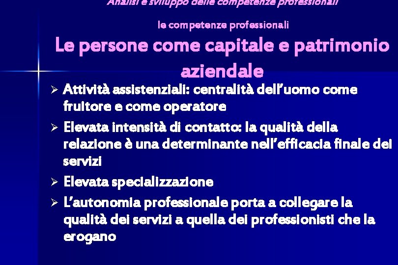 Analisi e sviluppo delle competenze professionali Le persone come capitale e patrimonio aziendale Attività