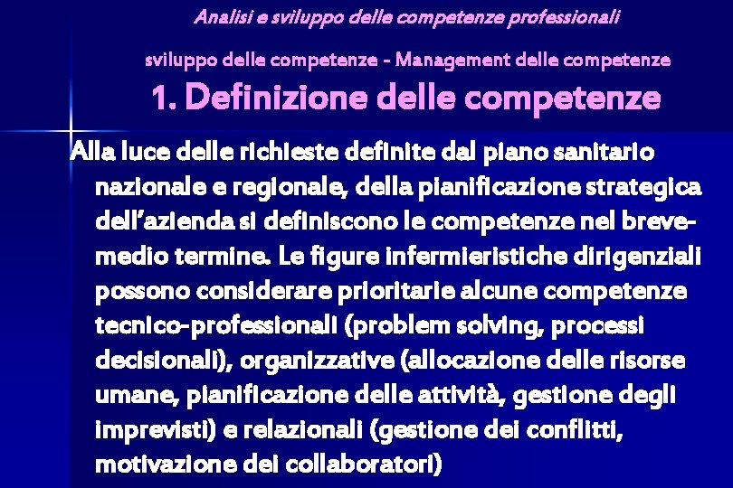 Analisi e sviluppo delle competenze professionali sviluppo delle competenze - Management delle competenze 1.