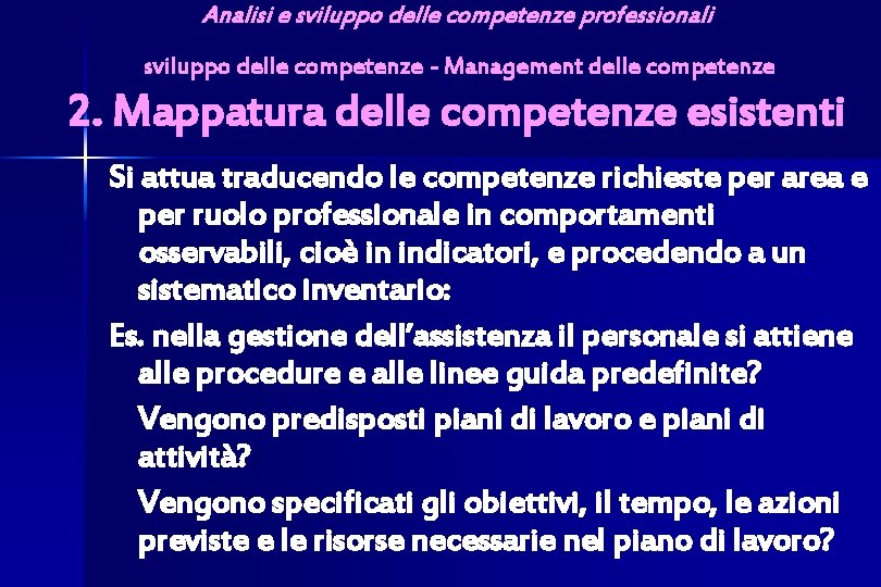 Analisi e sviluppo delle competenze professionali sviluppo delle competenze - Management delle competenze 2.