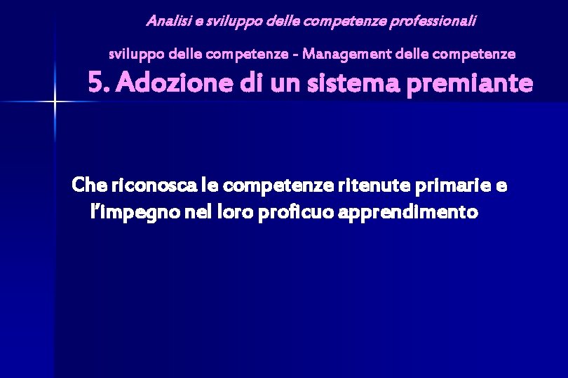 Analisi e sviluppo delle competenze professionali sviluppo delle competenze - Management delle competenze 5.