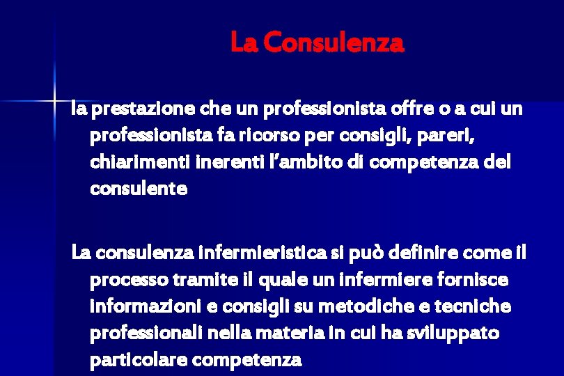 La Consulenza la prestazione che un professionista offre o a cui un professionista fa