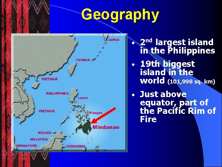 Geography • 2 nd largest island in the Philippines • 19 th biggest island