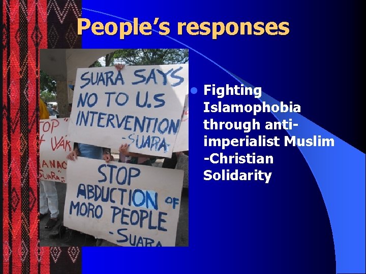 People’s responses l Fighting Islamophobia through antiimperialist Muslim -Christian Solidarity 