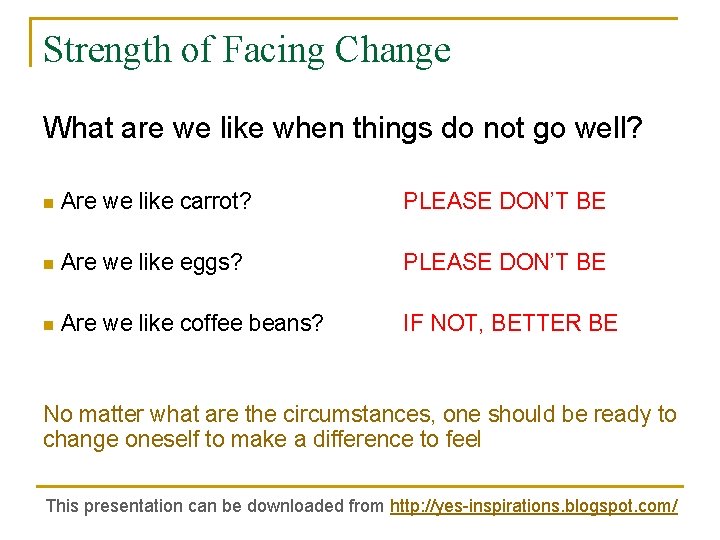 Strength of Facing Change What are we like when things do not go well?