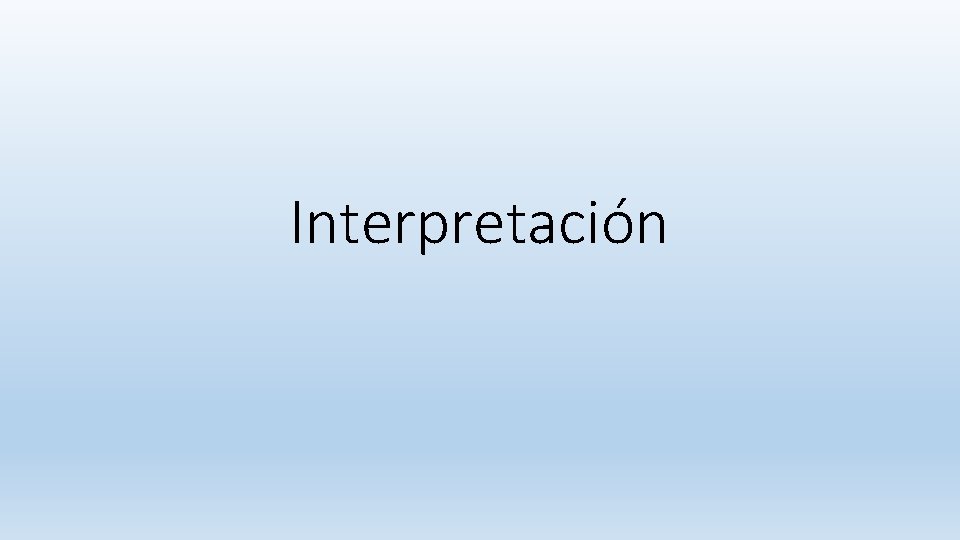 Interpretación Interpretación