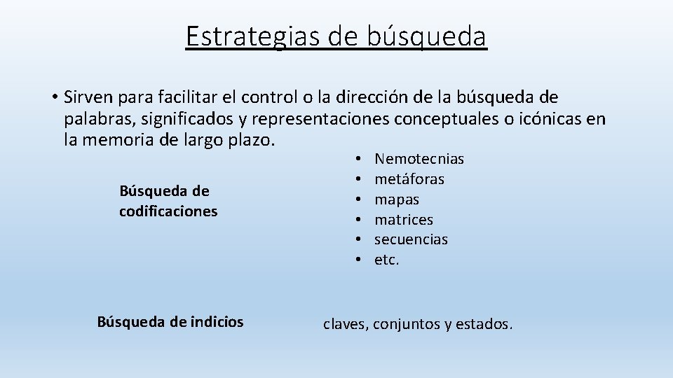 Estrategias de búsqueda • Sirven para facilitar el control o la dirección de la Estrategias de búsqueda • Sirven para facilitar el control o la dirección de la