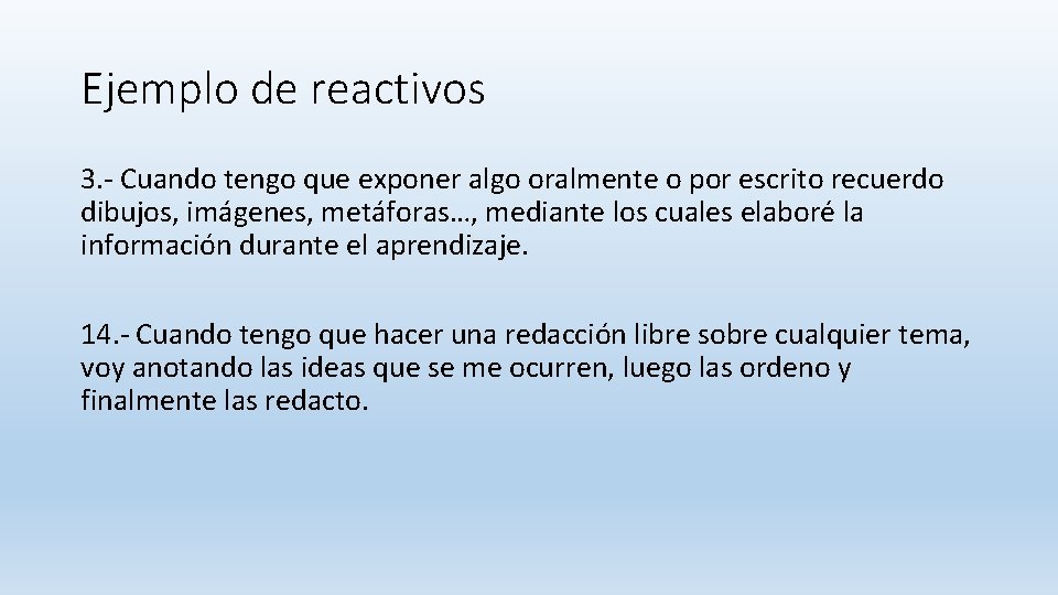 Ejemplo de reactivos 3. - Cuando tengo que exponer algo oralmente o por escrito Ejemplo de reactivos 3. - Cuando tengo que exponer algo oralmente o por escrito