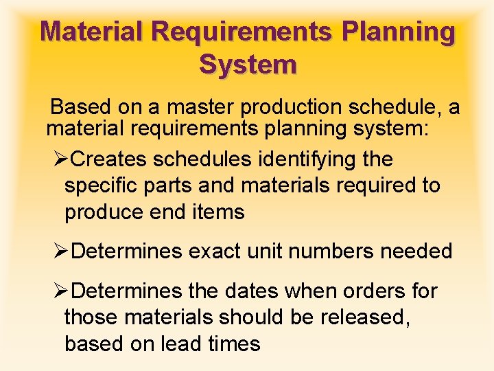 Material Requirements Planning System Based on a master production schedule, a material requirements planning