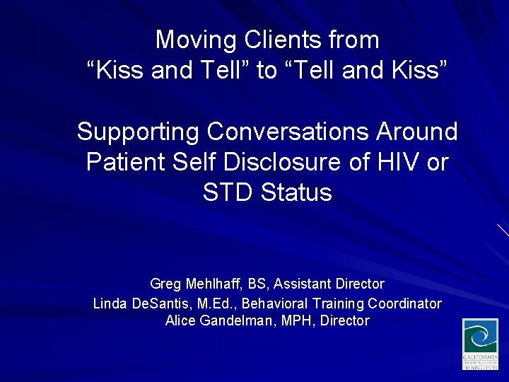 Moving Clients from “Kiss and Tell” to “Tell and Kiss” Supporting Conversations Around Patient