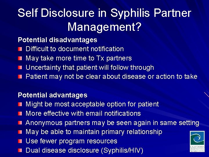 Self Disclosure in Syphilis Partner Management? Potential disadvantages Difficult to document notification May take