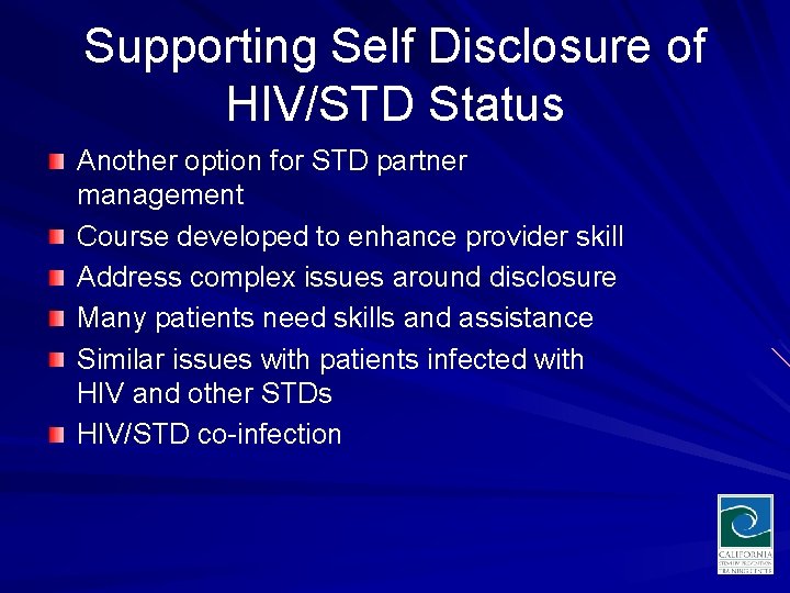 Supporting Self Disclosure of HIV/STD Status Another option for STD partner management Course developed