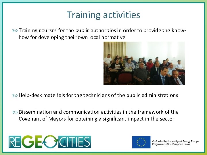 Training activities Training courses for the public authorities in order to provide the knowhow