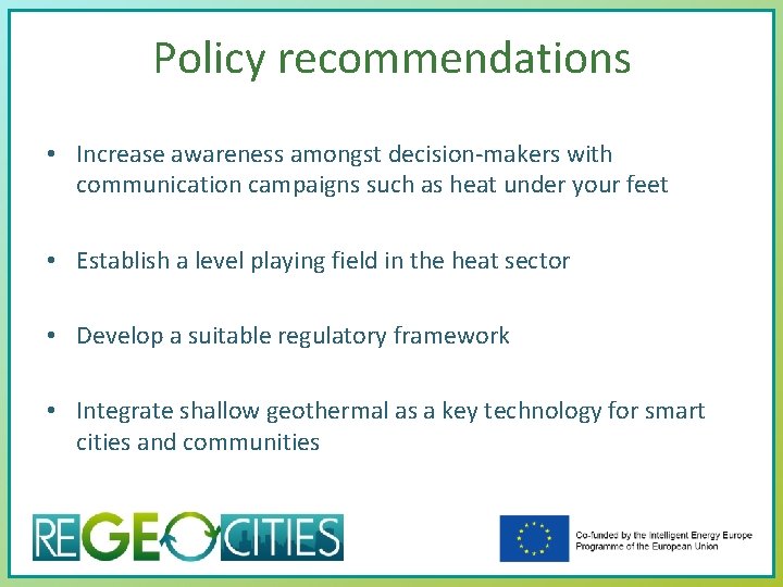 Policy recommendations • Increase awareness amongst decision-makers with communication campaigns such as heat under