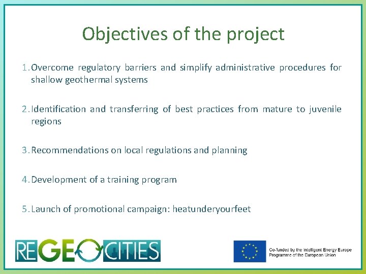 Objectives of the project 1. Overcome regulatory barriers and simplify administrative procedures for shallow