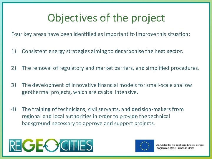 Objectives of the project Four key areas have been identified as important to improve