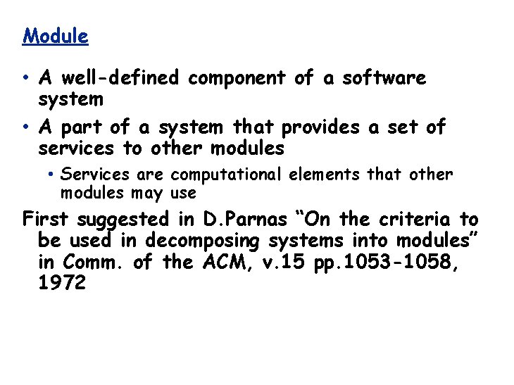 Module • A well-defined component of a software system • A part of a