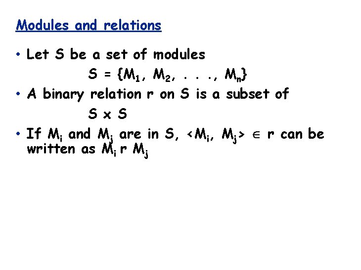 Modules and relations • Let S be a set of modules S = {M