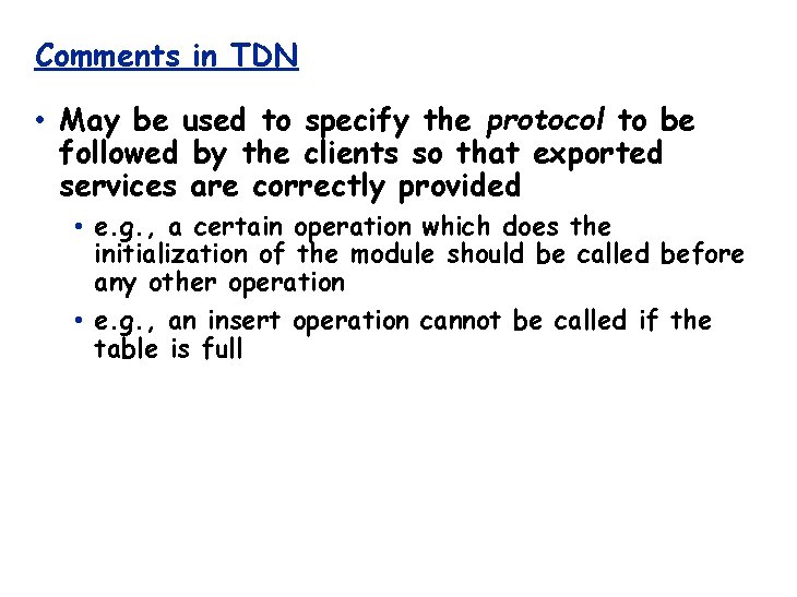 Comments in TDN • May be used to specify the protocol to be followed