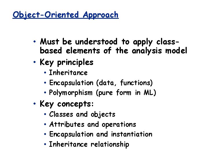 Object-Oriented Approach • Must be understood to apply classbased elements of the analysis model