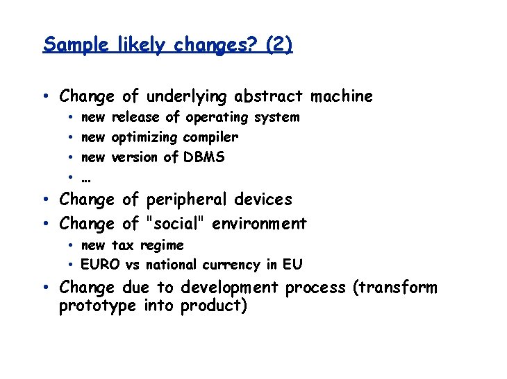 Sample likely changes? (2) • Change of underlying abstract machine • • new release