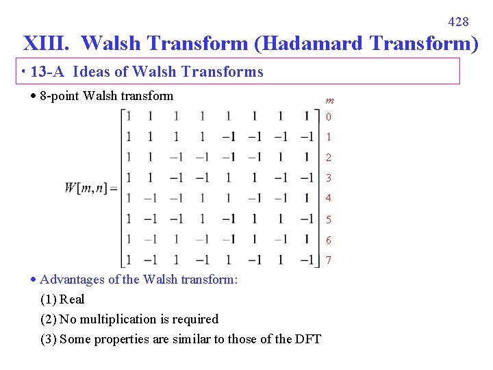 428 XIII. Walsh Transform (Hadamard Transform) 13 -A Ideas of Walsh Transforms 8 -point