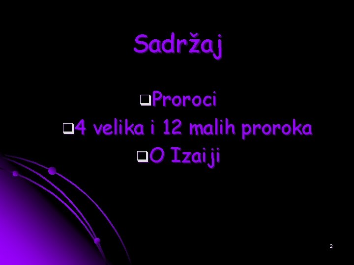 Sadržaj q 4 q. Proroci velika i 12 malih proroka q. O Izaiji 2